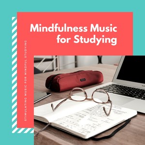 Mindfulness Music for Studying – Stimulating Music for Mindful Studying