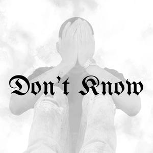 Don't Know (Explicit)