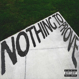 Nothing to Prove (Explicit)