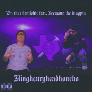 On that devilshit (feat. ICEMANE THA KINGPIN) [Explicit]