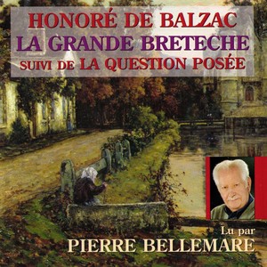 Balzac : La grande Bretèche, suivi de La Question posée