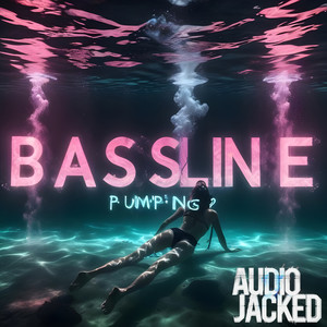 Bassline Pumping