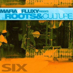 Mafia & Fluxy Presents Roots and Culture, Vol.6