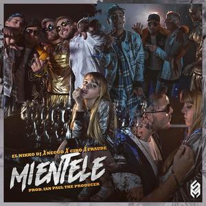 Miéntele (feat. Neggo, Ciro & Fraude)