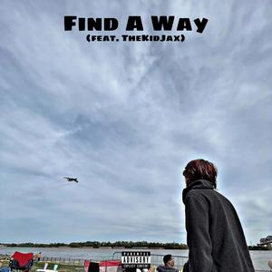 Find a Way (feat. TheKidJAX) (Explicit)