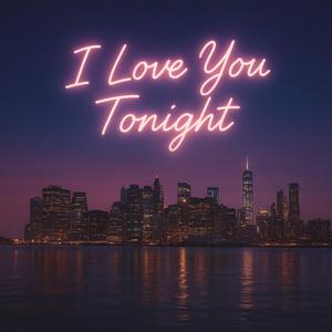I Love You Tonight