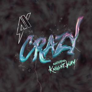 Crazy(feat. Knight.Wav) (Explicit)