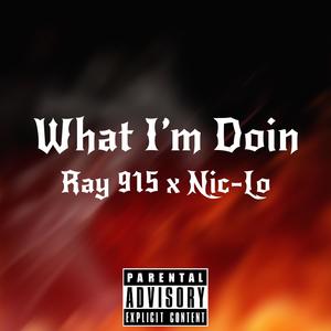 what i'm doin (feat. Nic-Lo) [Explicit]