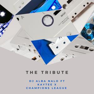 The Tribute (feat. Kaytee & Champions League)