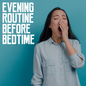 Evening Routine Before Bedtime - Collection of 15 Calming Melodies from the New Age Genre that Help You Train Fast Falling Asleep