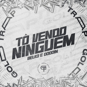 To Vendo Ninguém (Explicit)