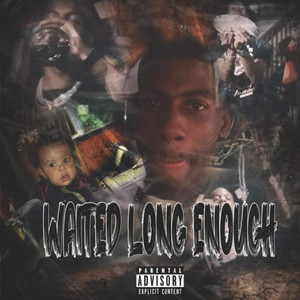 Waited Long Enough (Explicit)