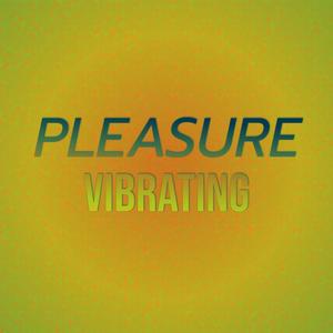 Pleasure Vibrating