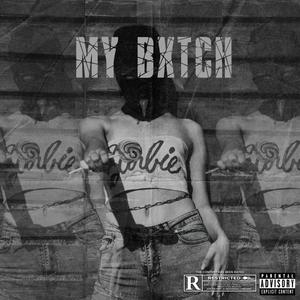 My Bxtch (Explicit)