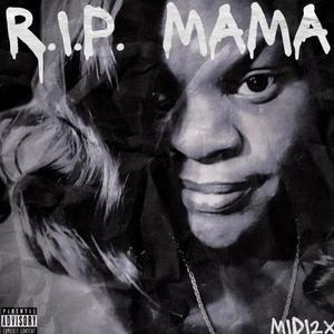 R.I.P. MAMA (Explicit)