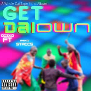 Get Daiown(AWDTiiTA)(feat. Shenzi Staccs) (Explicit)