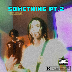 Something, Pt. 2 (Explicit)