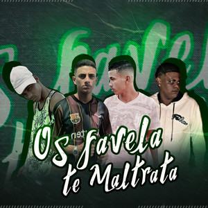 Os Favela Te Maltrata (feat. Mc Moana & Raio Do Recife) (Brega Funk) [Explicit]