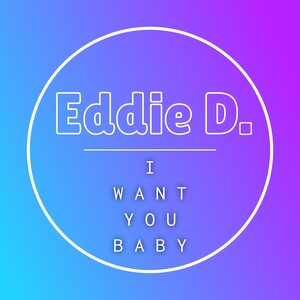 I Want You Baby (Club Mix)