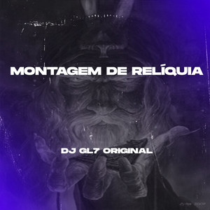 MONTAGEM DE RELÍQUIA (Explicit)