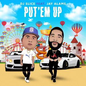 Put'em Up(feat. Jay Alams)