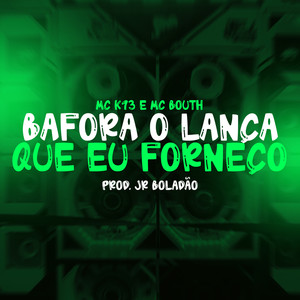 Bafora o Lança Que eu Forneço (Explicit)