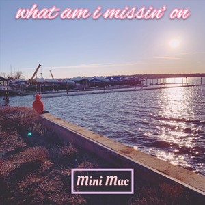 What Am I Missin' On (Explicit)