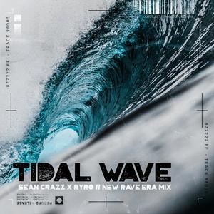 Tidal Wave (New Rave Era Mix)