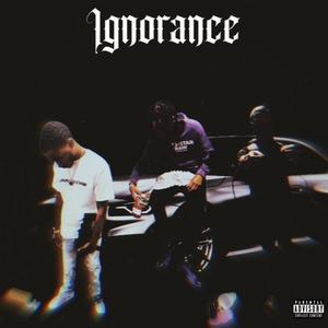 Ignorance (feat. SoSlime & Yung Taliban) (Explicit)