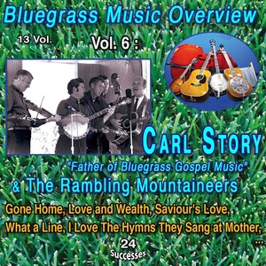 Bluegrass Music Overview 13 Vol. Carl Story "The Father of Gospel Bluegrass Music" and The Rambling Mountaineers (24 Successes)