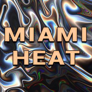 Miami Heat (Explicit)