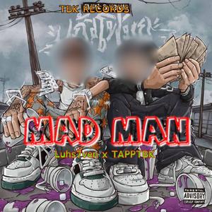 Mad Man (feat. LUHS7VEN) (Explicit)