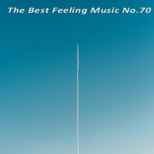 The Best Feeling Music No.70