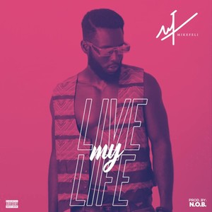 Live My Life (Explicit)