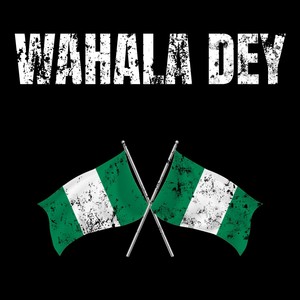 Wahala Dey