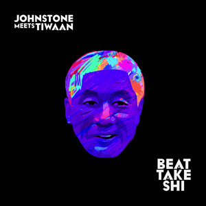 Johnstone Meets Tiwaan - Beat Takeshi (Explicit)