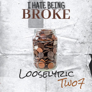 I Hate Being Broke (feat. Two7) [Explicit]