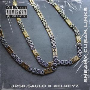 Sneaky Cuban Links (feat. Kelkeyz) [Explicit]