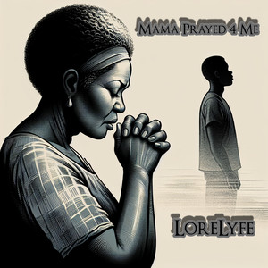 Mama Prayed 4 Me