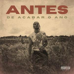 ANTES DE ACABAR O ANO (Explicit)