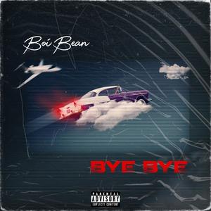 Bye Bye (Explicit)