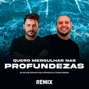 Quero Mergulhar Nas Profundezas - Remix