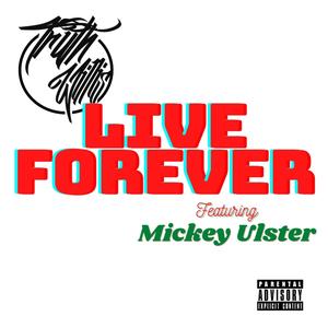 Live Forever (feat. Mickey Ulster) (Explicit)