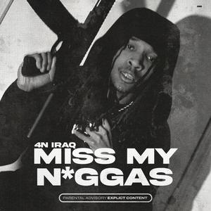 Miss My Niggas (Explicit)