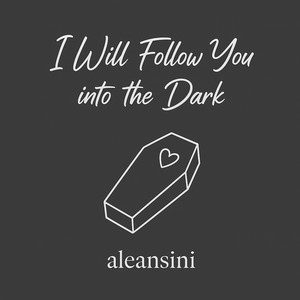 I Will Follow You Into The Dark (intermezzo)