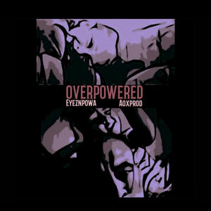 Overpowered (Explicit)