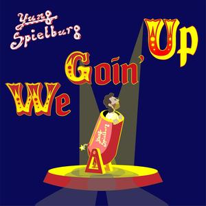 We Goin' Up(Profit Maximalist Theme)