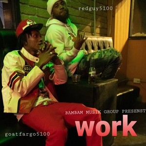 Work (feat. Redguy5100) [Explicit]