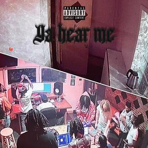 Ya Hear Me (feat. Hbk JohnDoe & Marlo Flash) [Explicit]