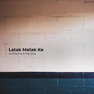 Latak Matak Ke (Explicit)